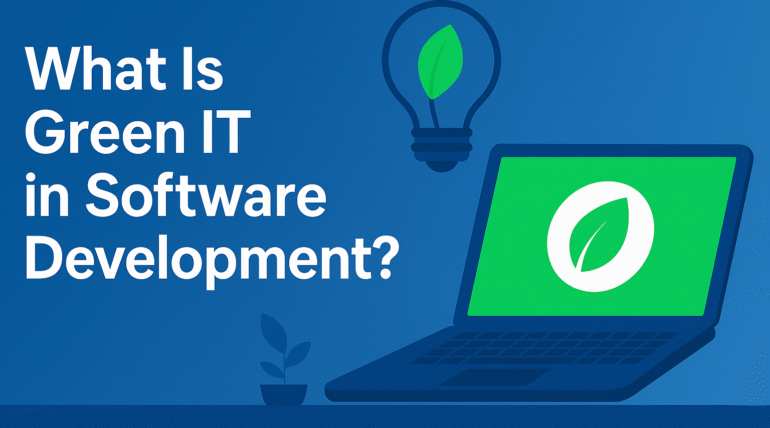 What Is Green IT in Software Development? A Complete Guide